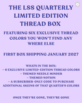 The LSS Quarterly Threadbox Subscription